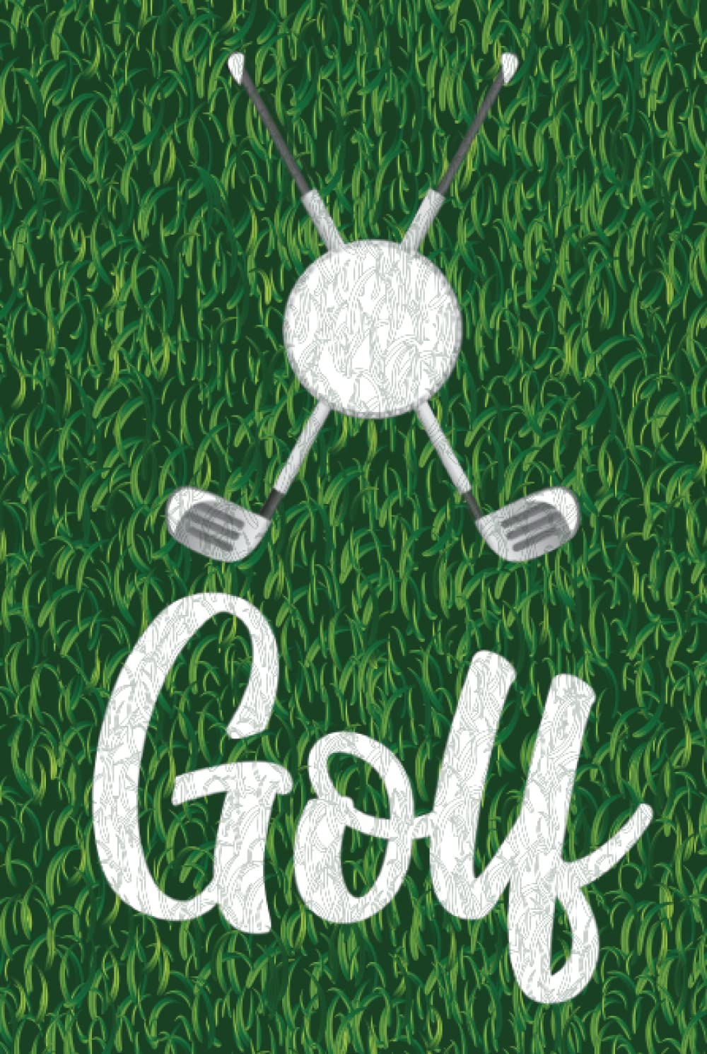 Golf: Golfer's Notebook For Stats And Scorekeeping, A Journal And Diary For Golfing