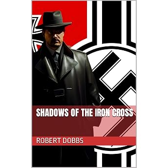 Shadows of the Iron Cross Audiobook by Robert Dobbs episode artwork