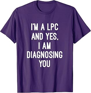 Im A Licensed Professional Counselor LPC Diagnosing You T-Shirt