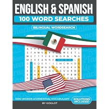 100 Spanish and English Word Searches Featuring 1000 Essential Vocabulary Words for Spanish Language Learning. A Fun way to learn Spanish! Bilingual Word Searches