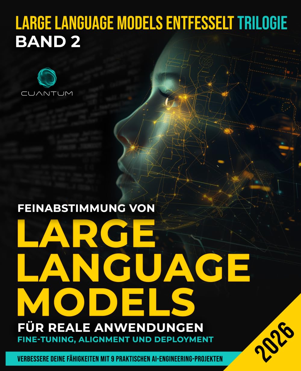 Feinabstimmung von Large Language Models für reale Anwendungen: Fine-Tuning, Alignment und Deployment: LLMs erstellen, ausrichten und bereitstellen – ... von LoRA, PEFT und modernen KI-Techniken