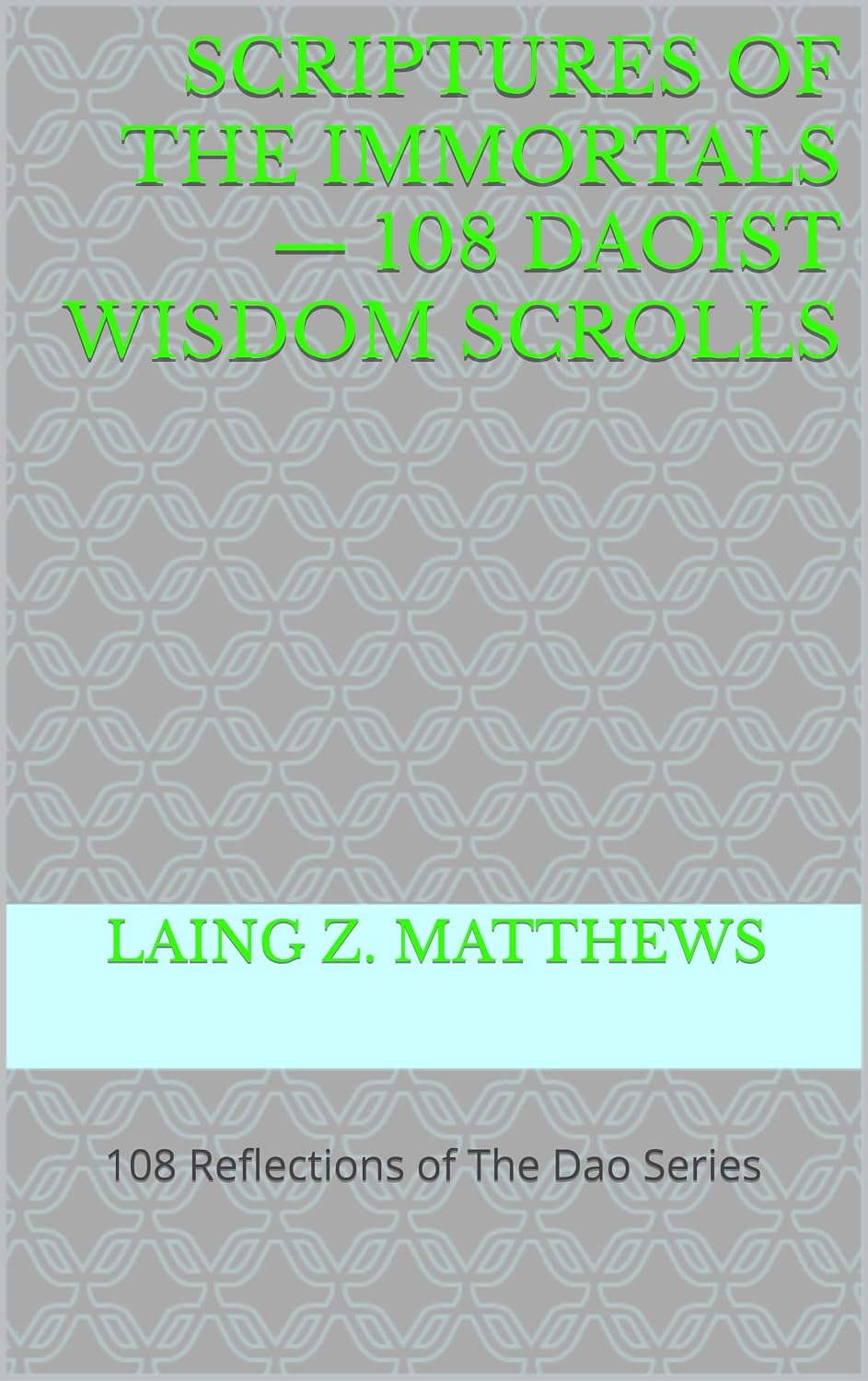 Scriptures of the Immortals — 108 Daoist Wisdom Scrolls (108 Reflections of the Dao)