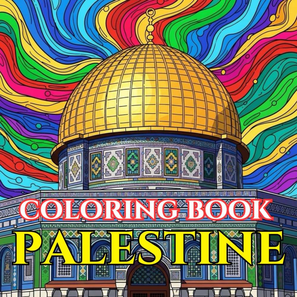 Timeless Palestine | A Journey Through Embroidery, Olive Groves & Living Heritage: An Intricate Adult Coloring Book Celebrating Palestinian Culture, ... Beauty (Adult Coloring Book. World Series.)
