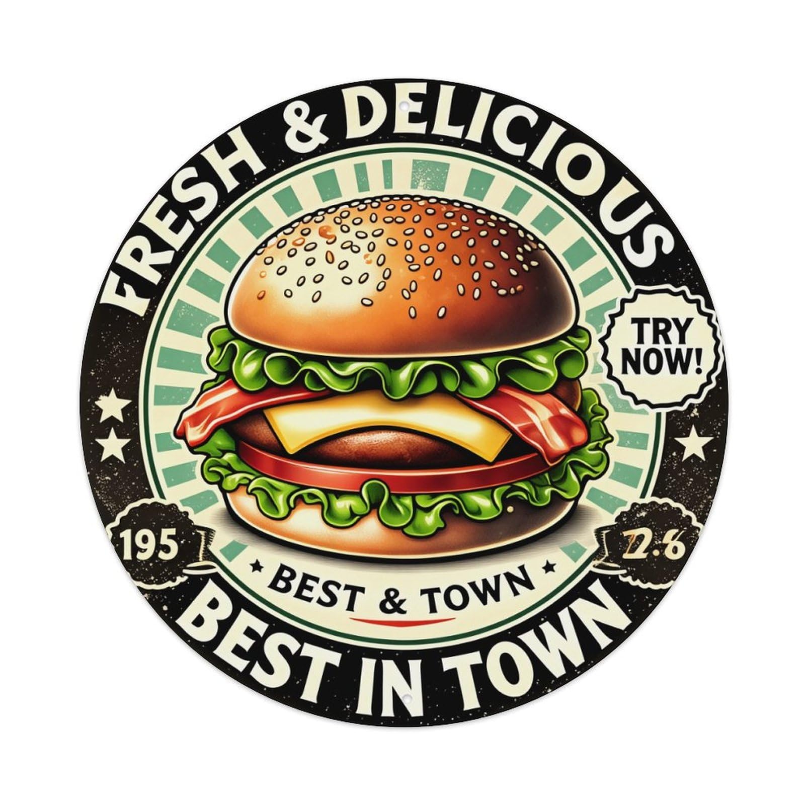 Fresh Delicious Burger Try Now Best In Town Round Tin Sign Vintage Metal Poster, Home Bar Garage Man Cave Cafe Indoor & Outdoor Wall Decoration 8x8Inches