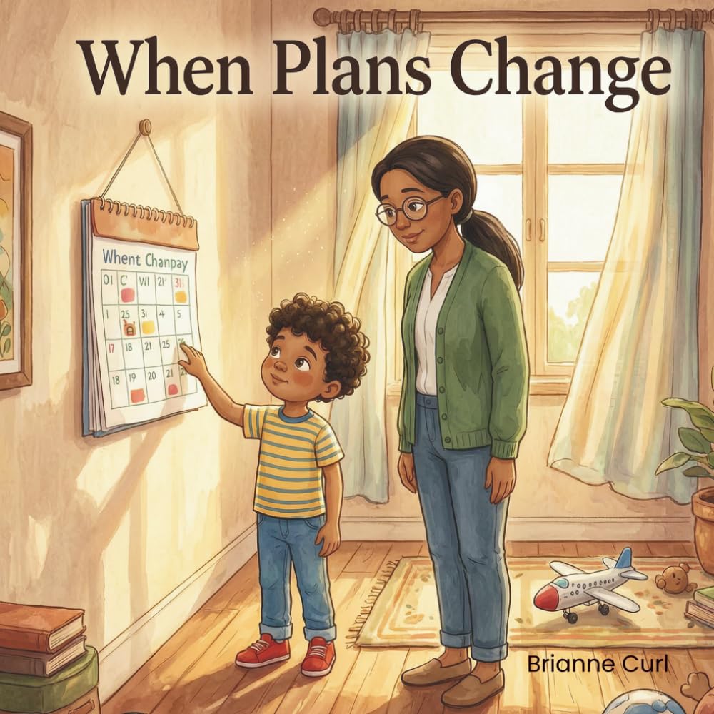When Plans Change: A social story (The Little Learners: Social Stories Series)