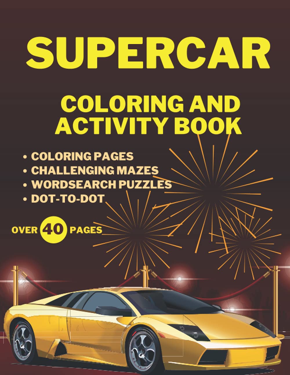 Supercar Coloring and Activity Book: Cars Activity Book with Coloring Pages, Challenging Mazes, Wordsearch Puzzle and Dot-to-Dot