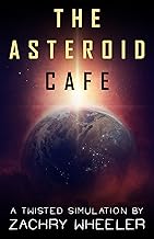 The Asteroid Cafe: A Sci-Fi Horror Short (Twisted Simulations)