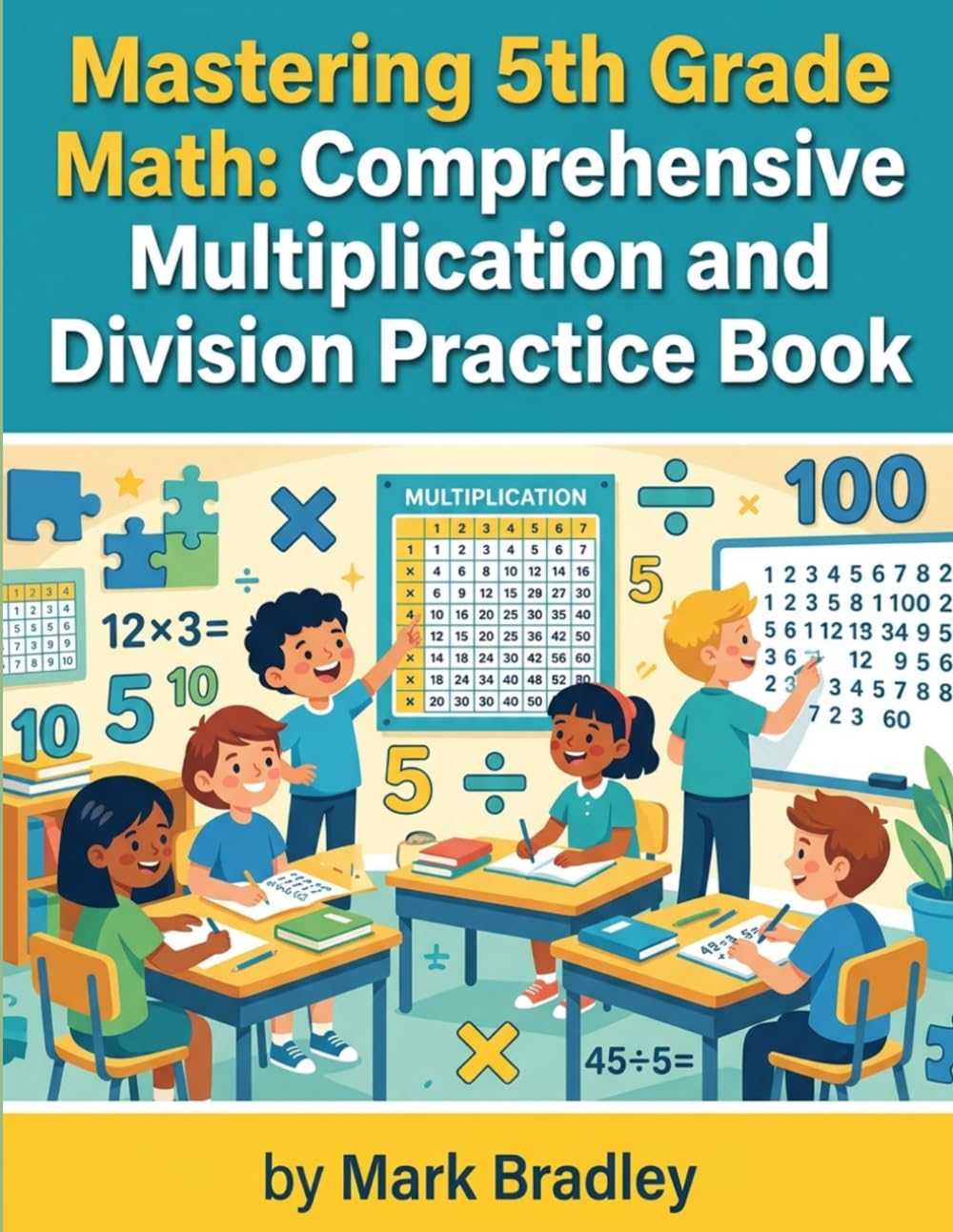 Mastering 5th Grade Math: Comprehensive Multiplication and Division Practice Book