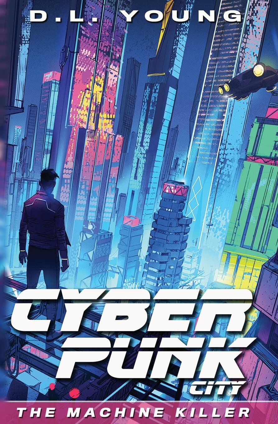 Cyberpunk City Book One: The Machine Killer: 1