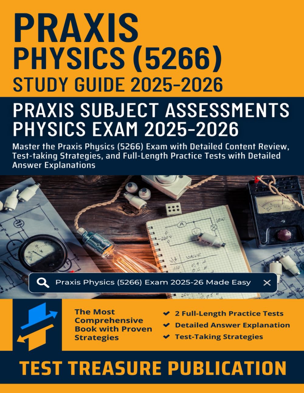 Praxis Physics (5266) Study Guide 2025-2026: Master the Praxis Physics (5266) Exam with Detailed Content Review, Test-taking Strategies, and ... Tests with Detailed Answer Explanations