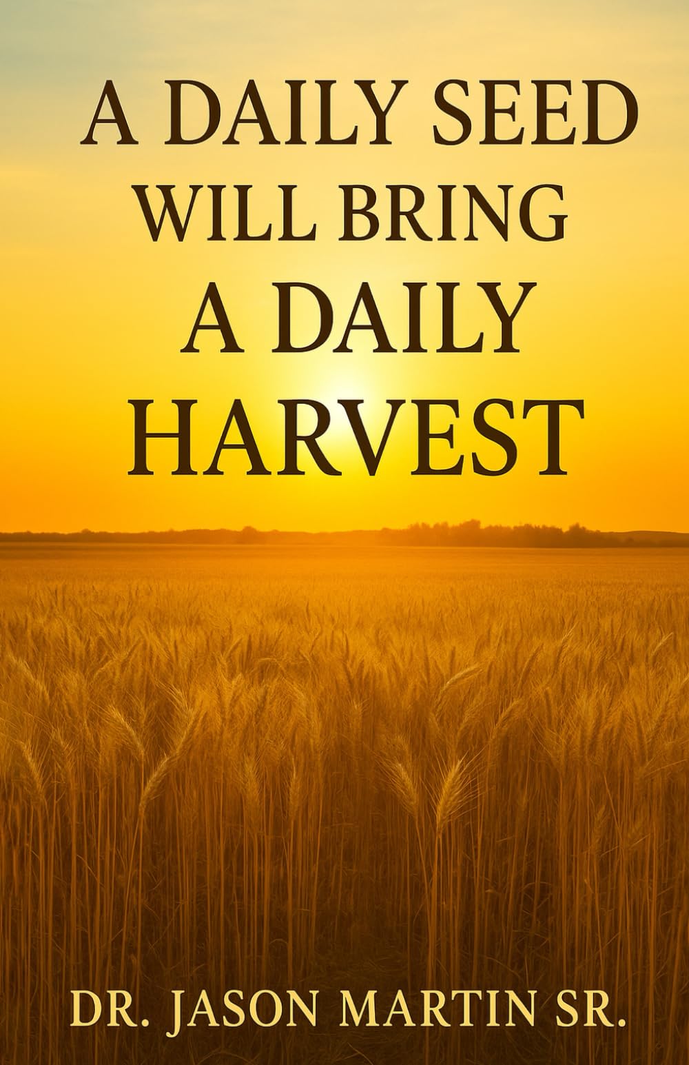 A Daily Seed Will Bring a Daily Harvest