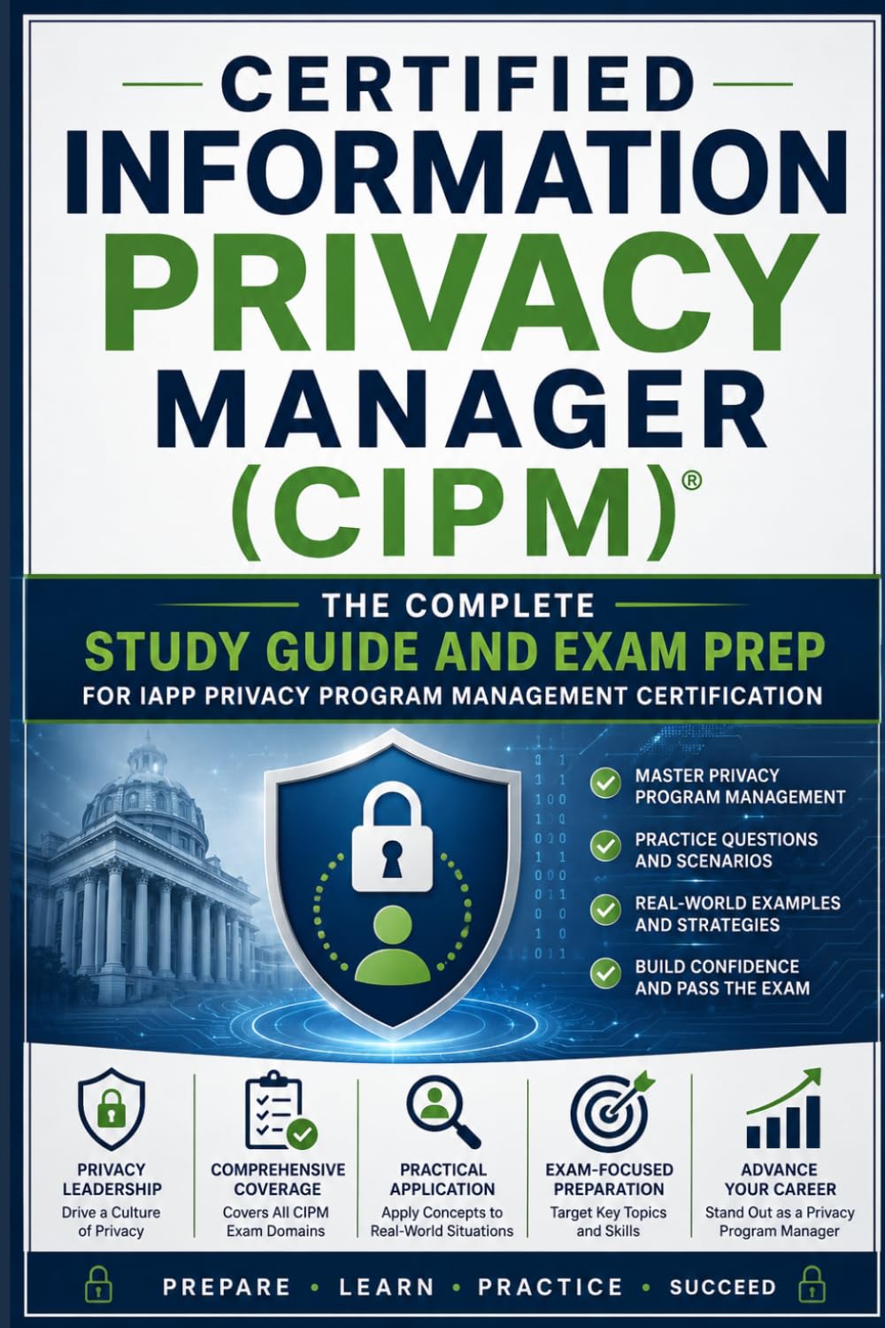 Certified Information Privacy Manager (CIPM): The Complete Study Guide and Exam Prep for IAPP Privacy Program Management Certification