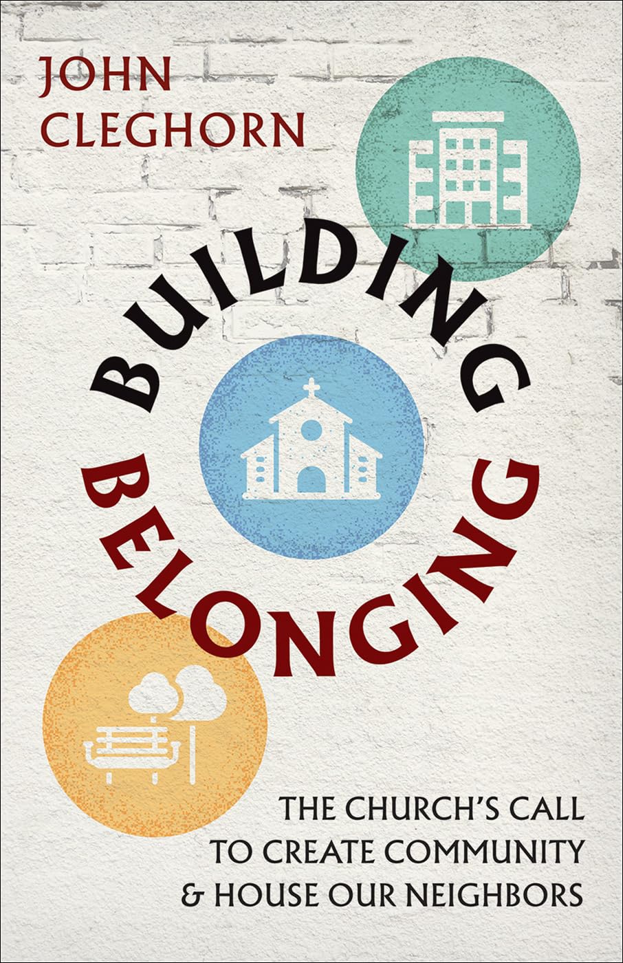 Building Belonging The Church's Call to Build Community