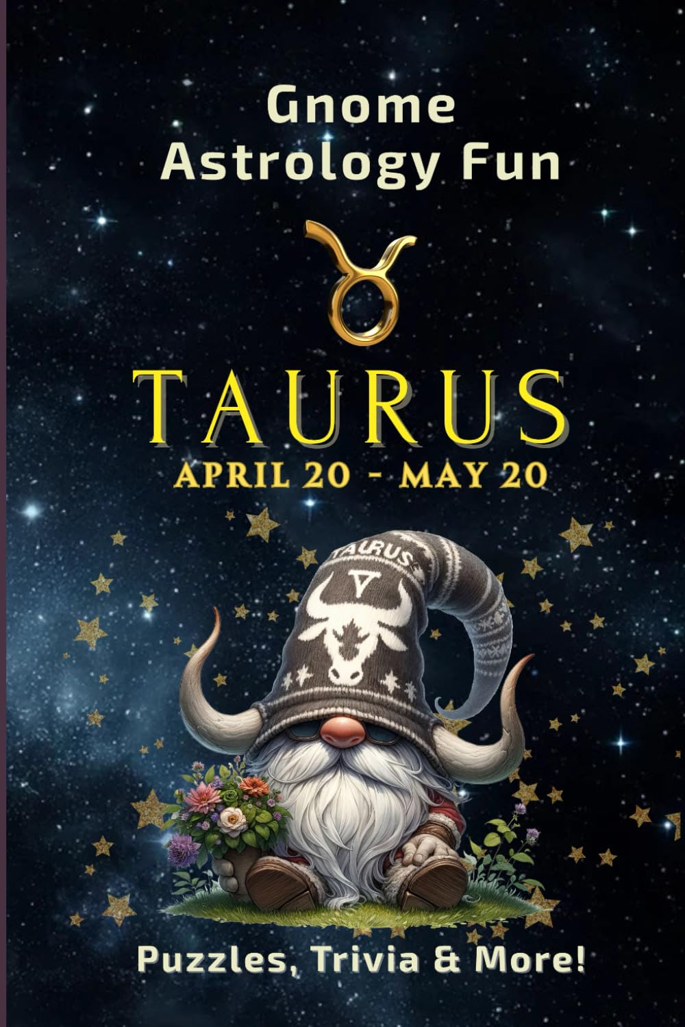 GNOME ASTROLOGY FUN - TAURUS: 112 Puzzles, Trivia and Astrological Insights for Adults and Seniors (GNOME ASTROLOGY FUN: The Zodiac Collection)