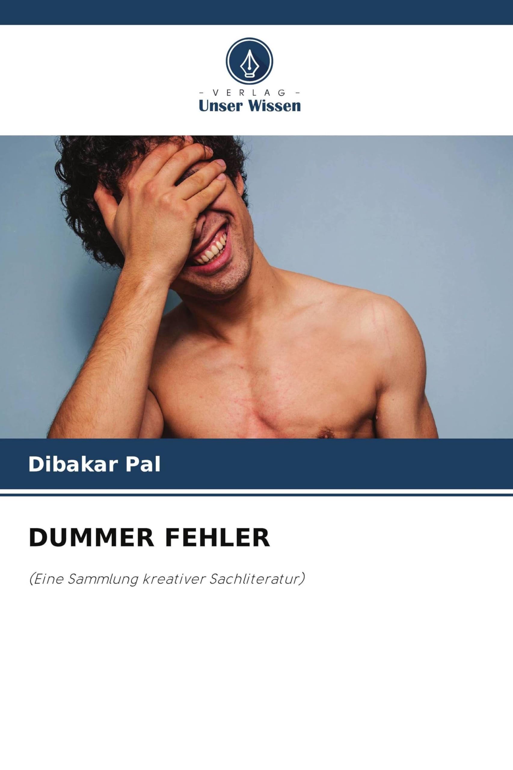Dummer Fehler: (Eine Sammlung kreativer Sachliteratur)