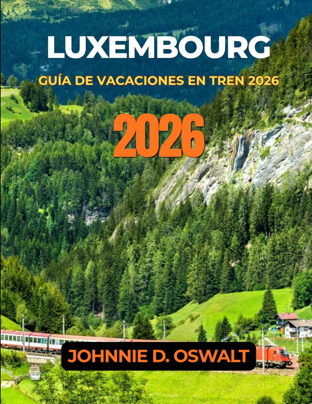 LUXEMBOURG GUIDE DES VACANCES EN TRAIN 2026