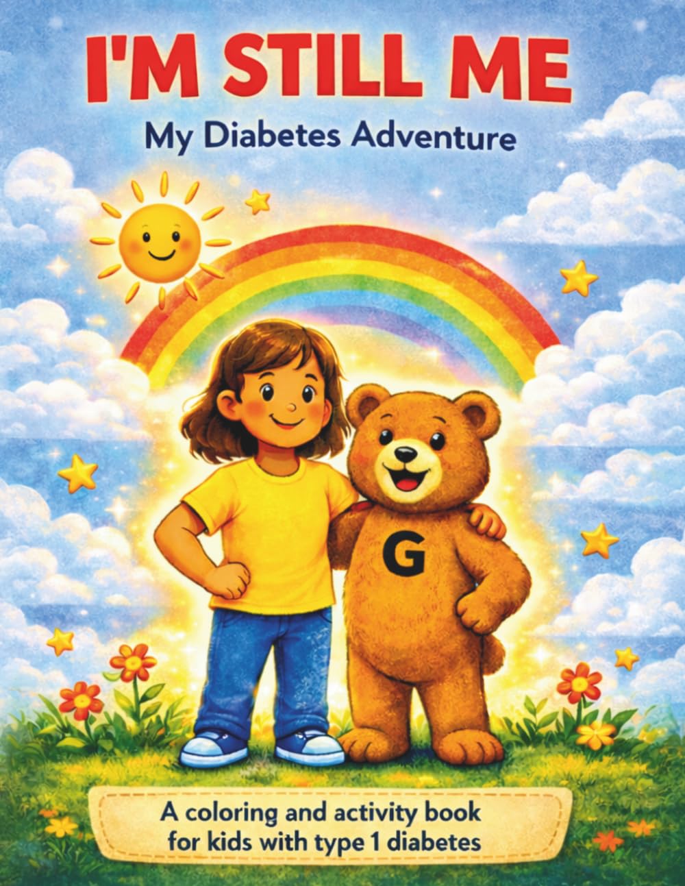 I'm still ME - My diabetes adventure: A coloring and activity book for kids with Type 1 diabetes
