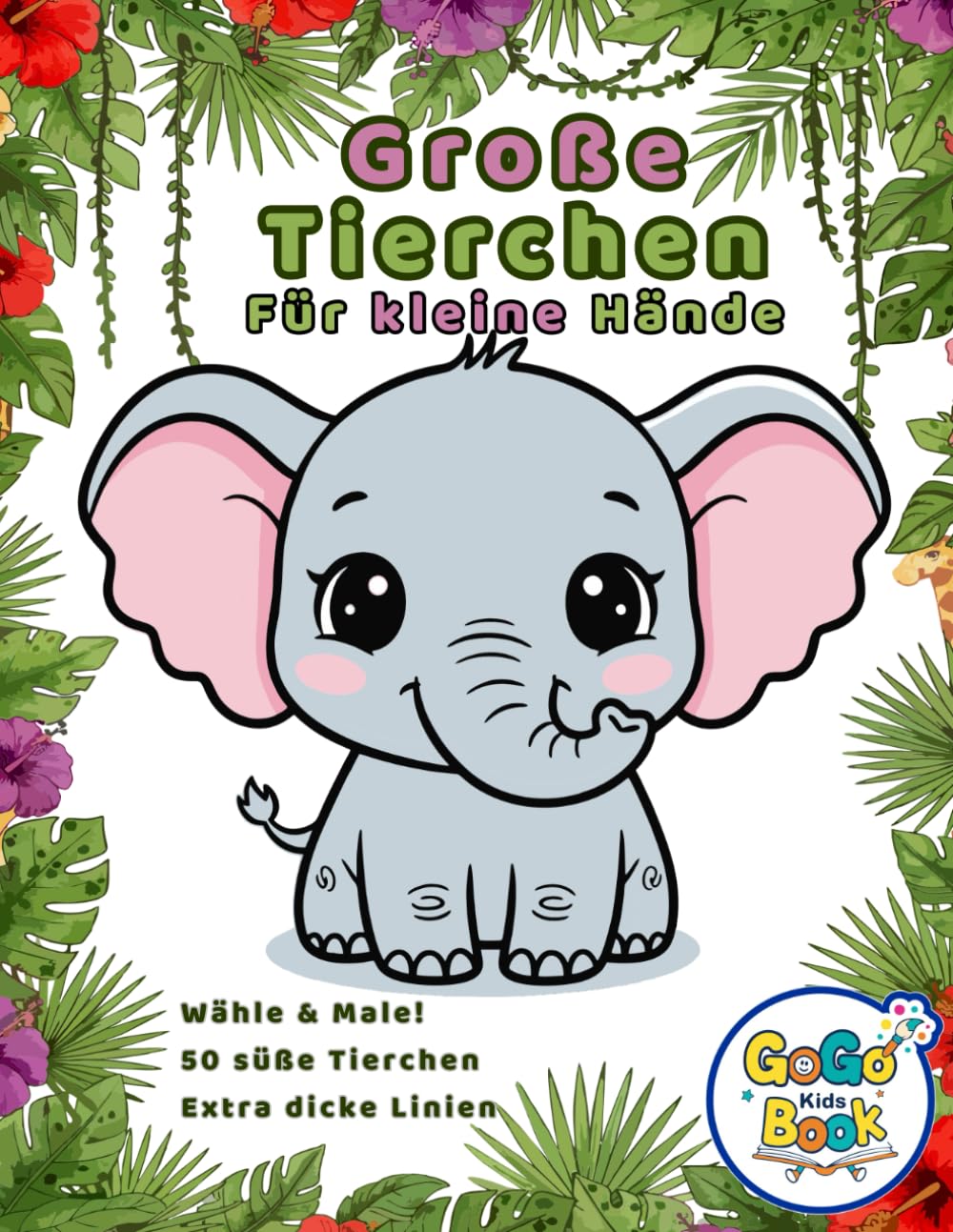 Große Tiere für kleine Hände: Interaktives Malbuch für Kleinkinder ab 4 Jahren: Dicke Linien, einseitig bedruckt und ein spezielles Bildermenü für gemeinsamen Eltern-Kind-Spaß (GoGo Books 2-6)