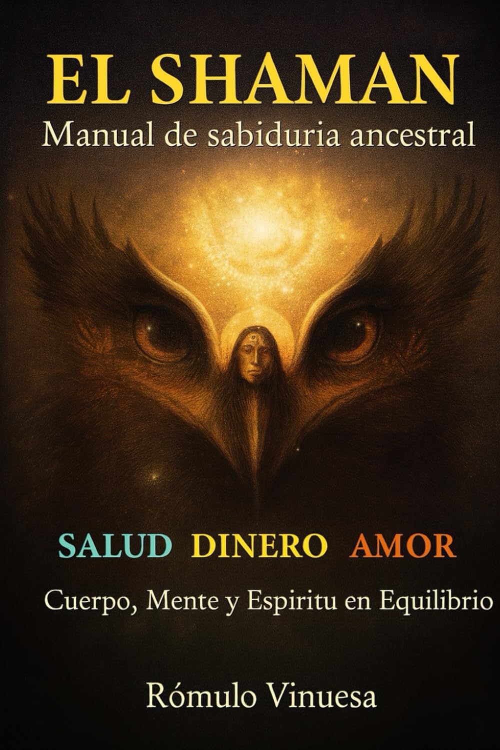 EL SHAMAN: Manual de sabiduría ancestral
