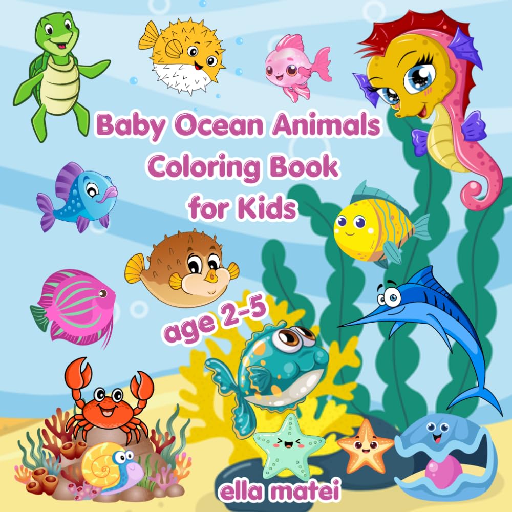 Baby Ocean Animals Coloring Book for Kids Ages 2-5: 50+ Cute & Easy Underwater Coloring Pages with Dolphins, Whales, Turtles, Octopus, Sharks & Sea Creatures for Toddlers, Preschoolers, Boys & Girls