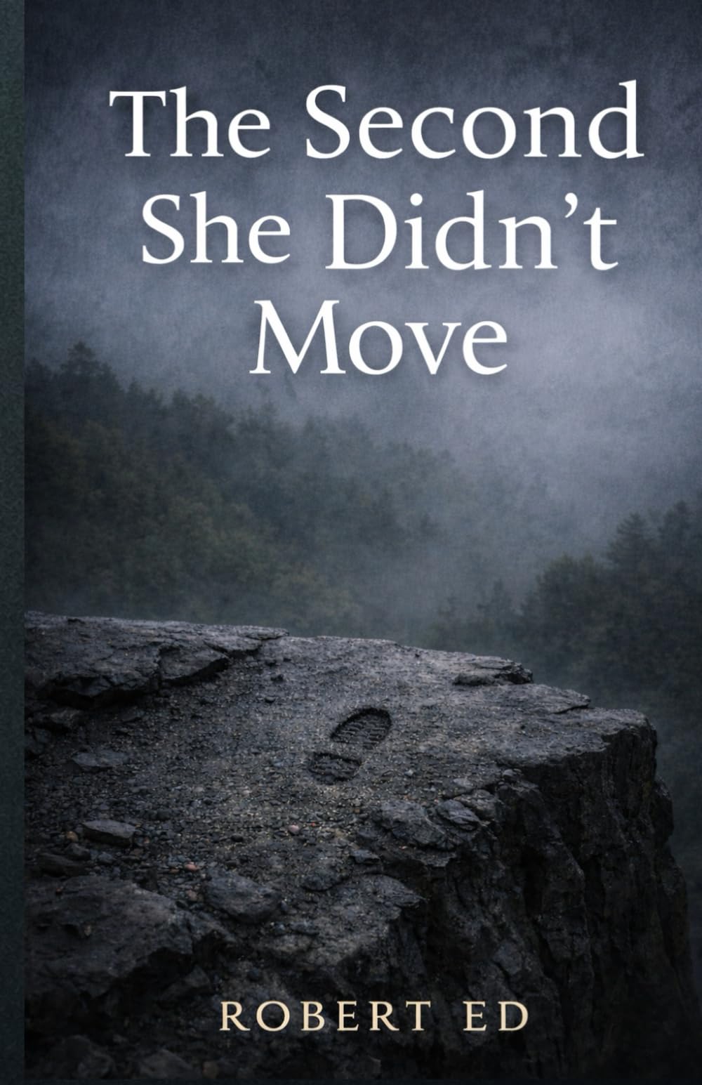 The Second She Didn’t Move: A Psychological Thriller