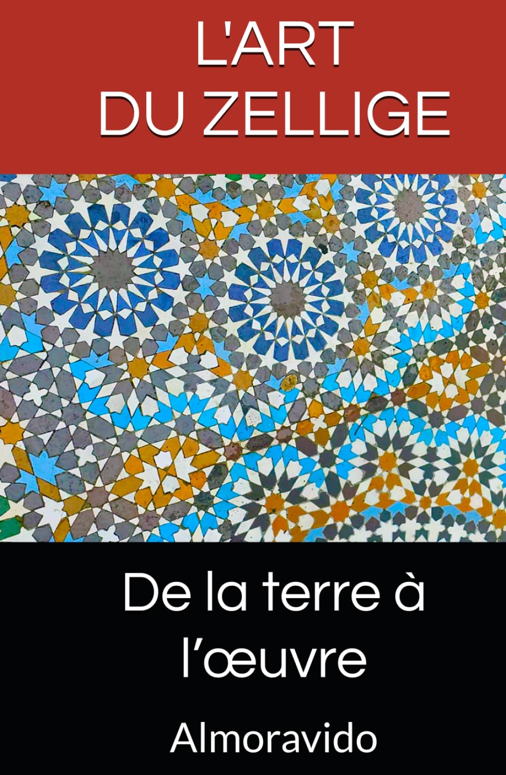L'ART DU ZELLIGE: De la terre à l’œuvre