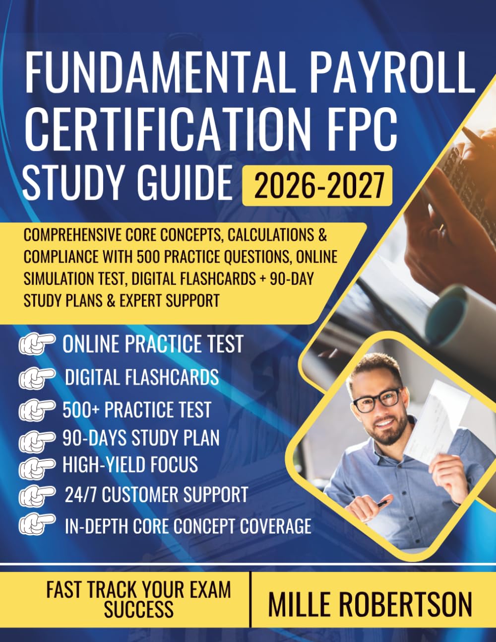 Fundamental Payroll Certification FPC Study Guide 2026–2027: Comprehensive Core Concepts, Calculations & Compliance with 500+ Practice Questions, ... + 90-Day Study Plans & Expert Support