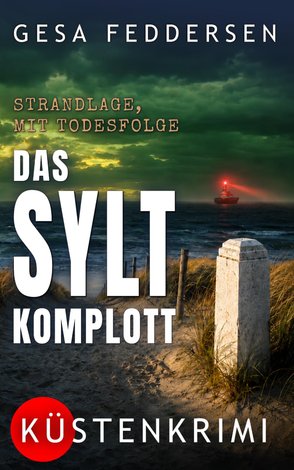 Strandlage, mit Todesfolge: Küstenkrimi (Das Sylt-Komplott)