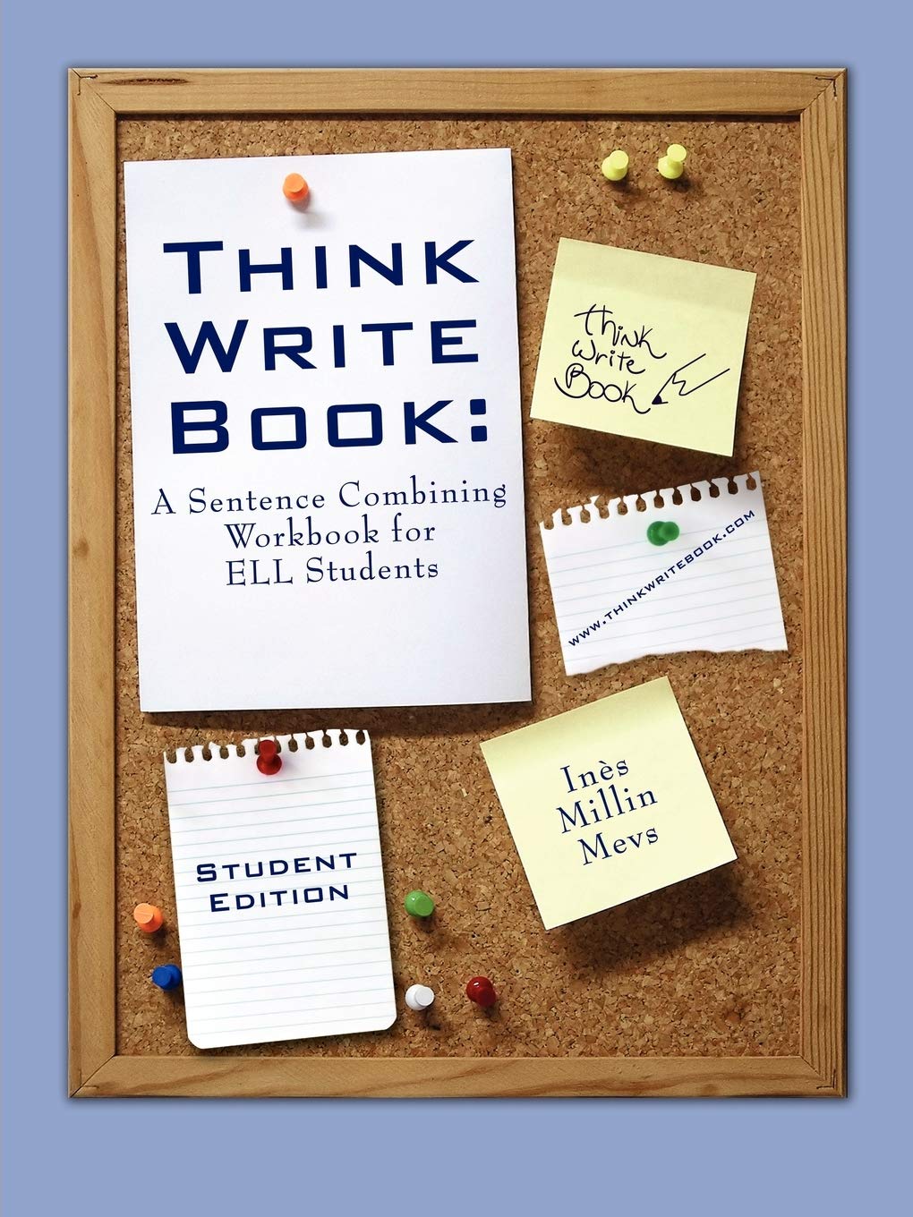 Think Write Book:: A Sentence Combining Workbook for ELL Students (Student Edition)