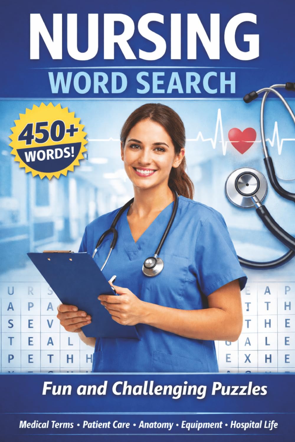 Nursing Word Search: 50 word search puzzles celebrating the heart of healthcare! Fun and educational!