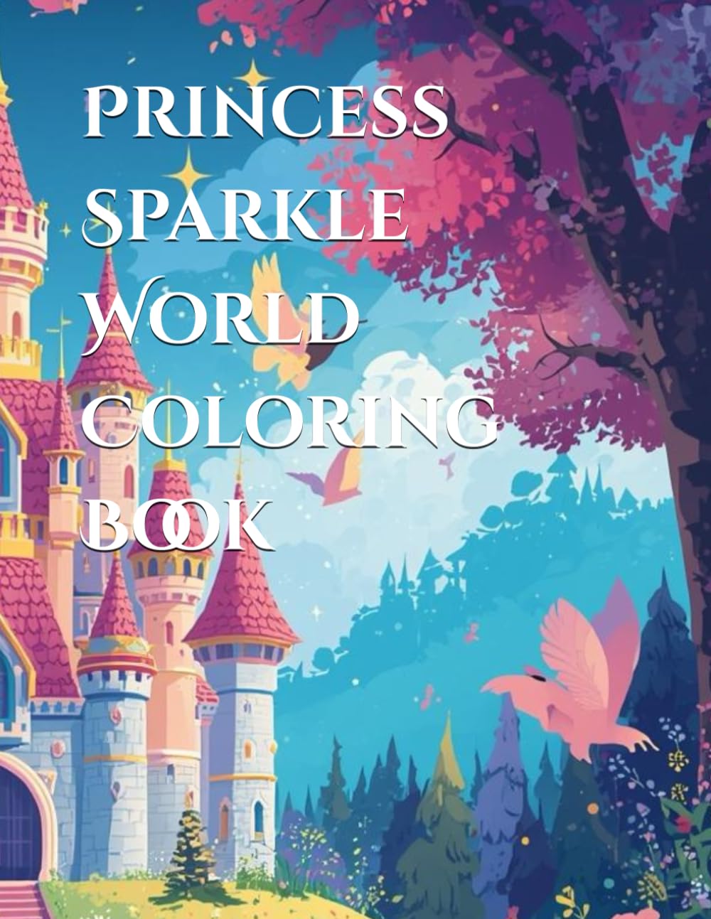 Princess Sparkle World Coloring Book