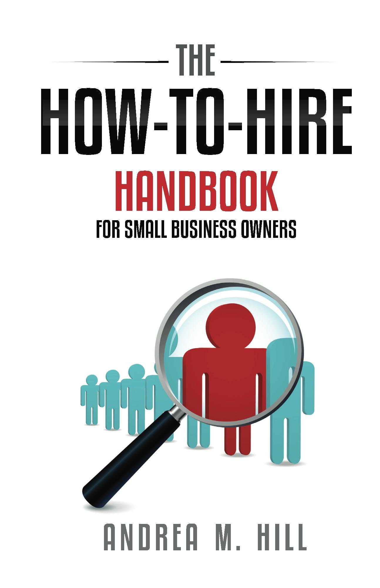 The How-to-Hire Handbook for Small Business Owners