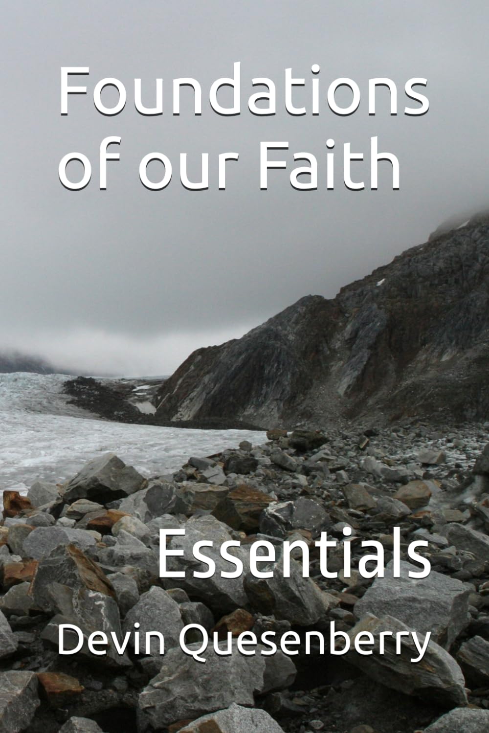 Foundations of our Faith: Essentials (CBC Discipleship Classes)