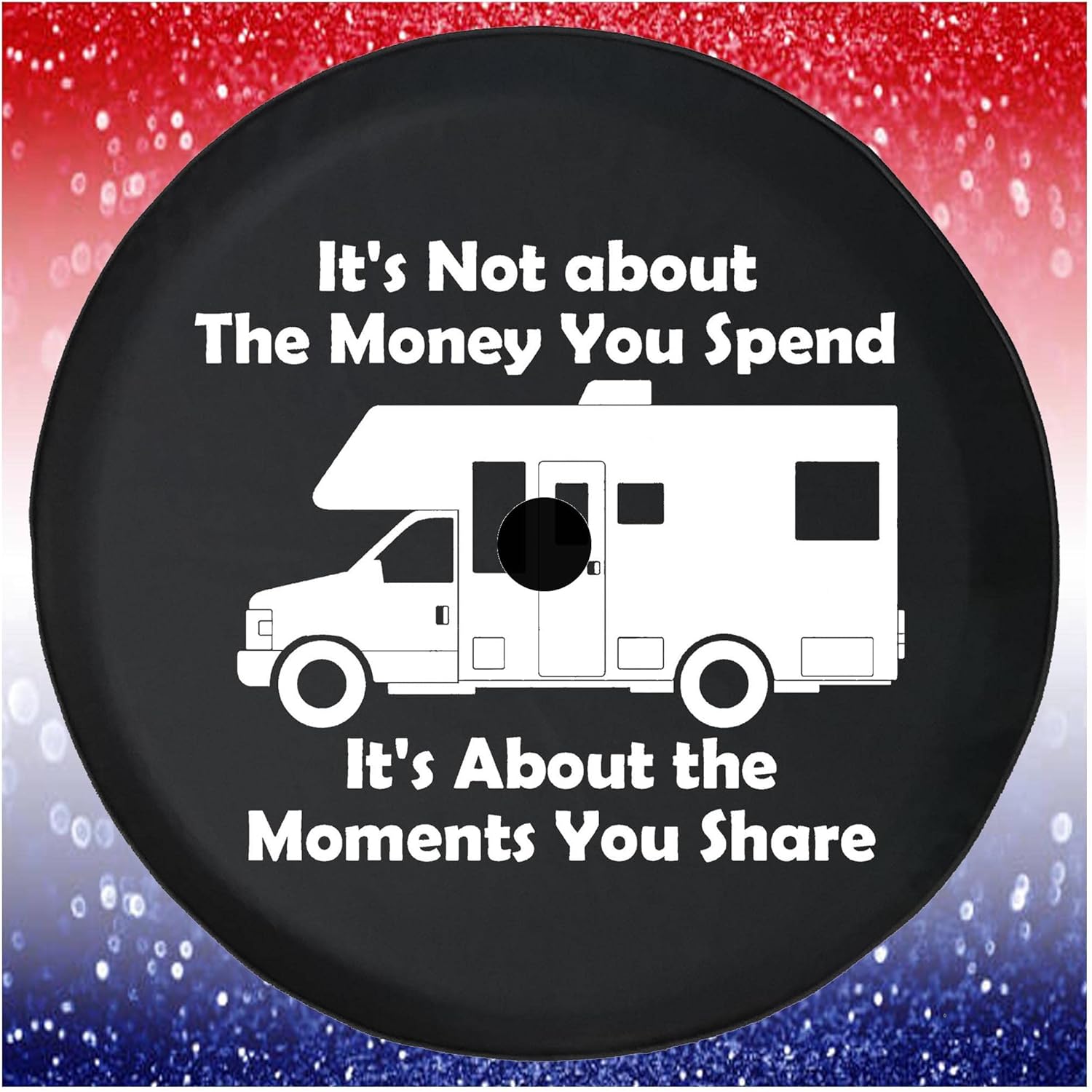 It's Not The Money It's The Moments RV Black 33 Inch with Backup Camera Hole Car Tire Cover - Tire Accessories for Trailers, Trucks, SUVs, Campers RVs and More
