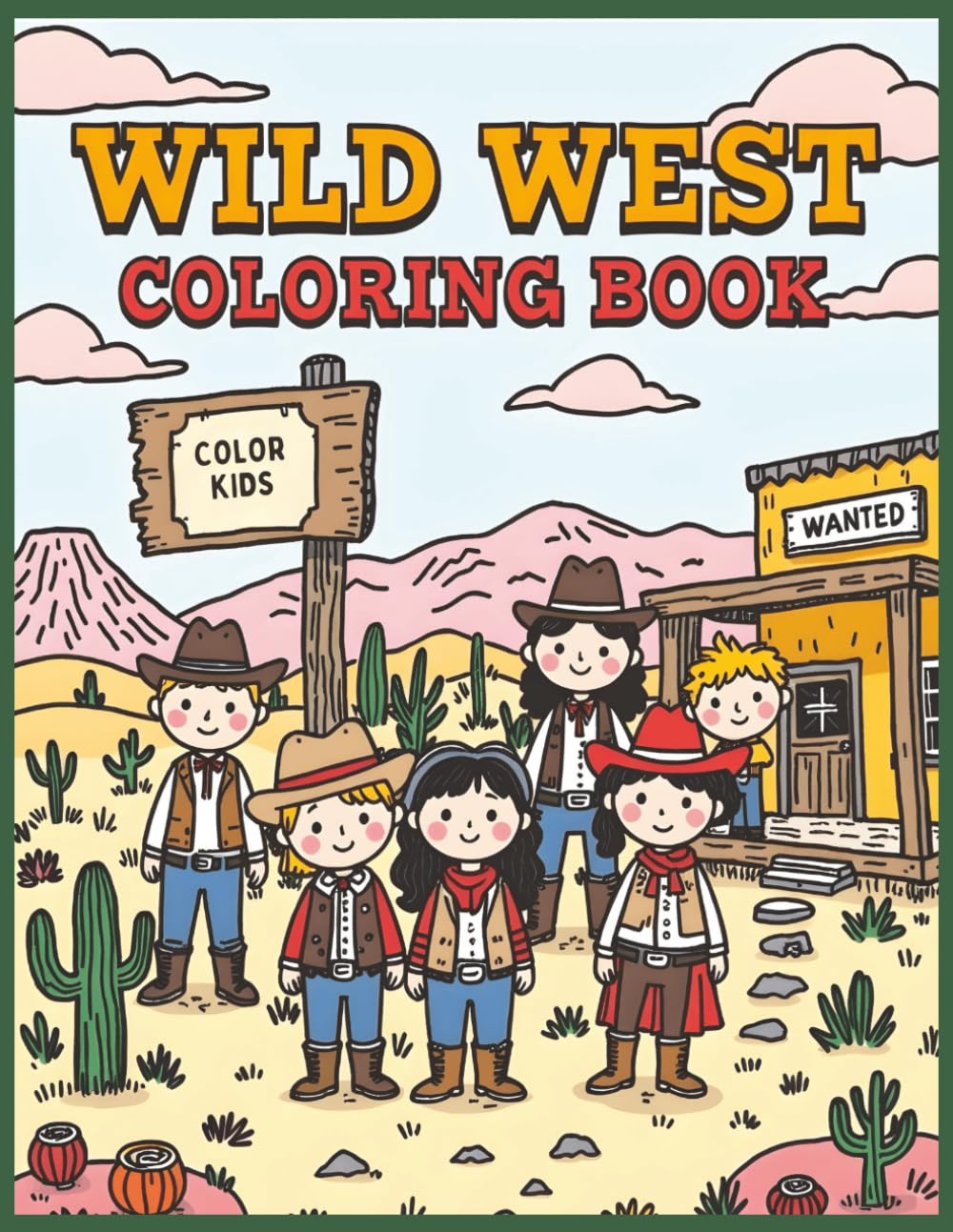 Wild West Coloring Book: Vol 3 Fun & Relaxing Cowboy Coloring Adventure for Kids Ages 4–8 | Western Cowboys, Horses, Ranch Life & Frontier Scenes