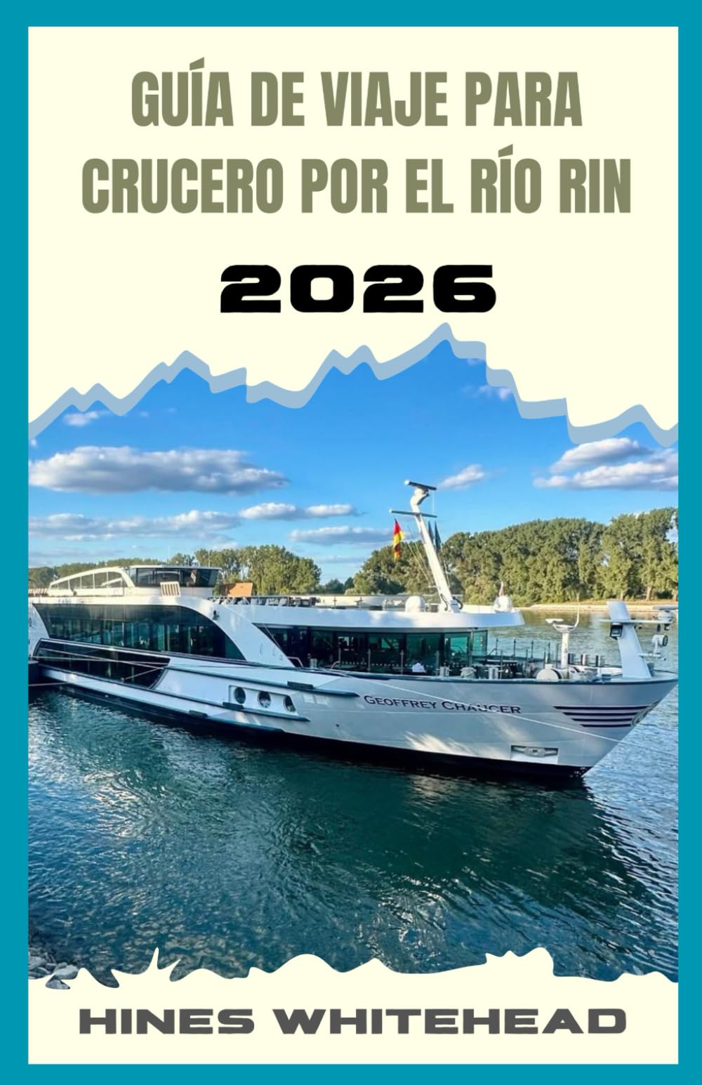 Guía de viaje para crucero por el río Rin 2026: Explore las vías fluviales de Europa con confianza: rutas panorámicas, paradas culturales y consejos a bordo para todo tipo de viajeros.