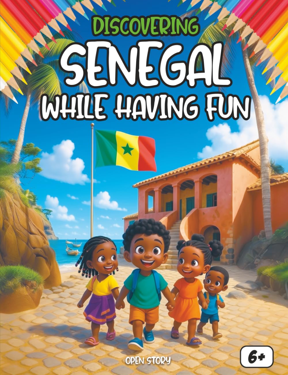 Discovering Senegal while having fun: An interactive illustrated book with coloring pages, games, quizzes, and activities on Senegal’s history, ... and African heritage. (English Edition)