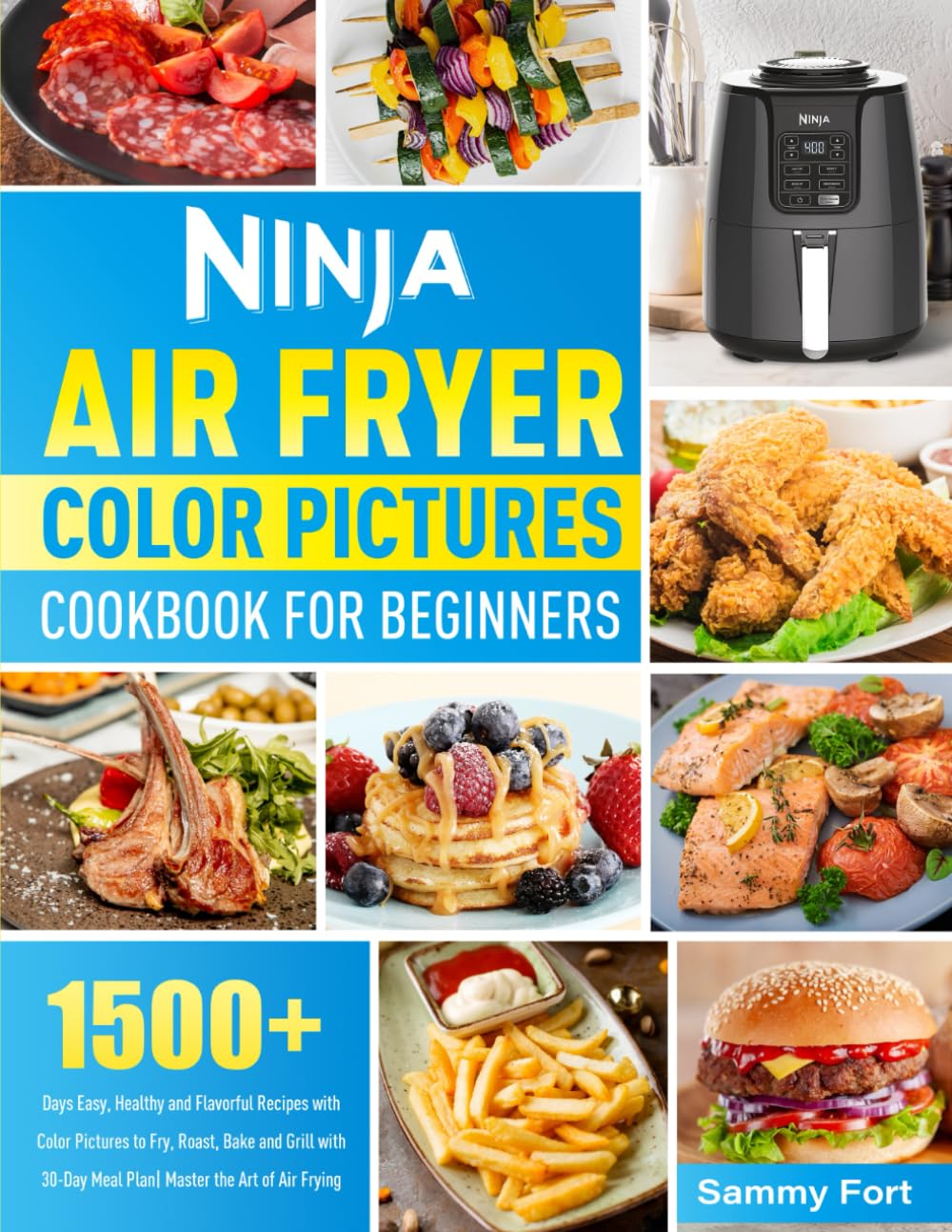 Ninja Air Fryer Cookbook for Beginners 1500+ Days Easy