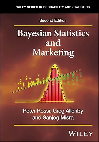 Bayesian Statistics and Marketing (WILEY SERIES IN PROB &amp; STATISTICS/see 1345/6,6214/5)