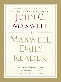 The Maxwell Daily Reader: 365 Daily Leadership Insights from John C. Maxwell to Unlock Your Potential