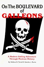 On The Boulevard of Galleons: A Modern Sailing Adventure Through Mexican History