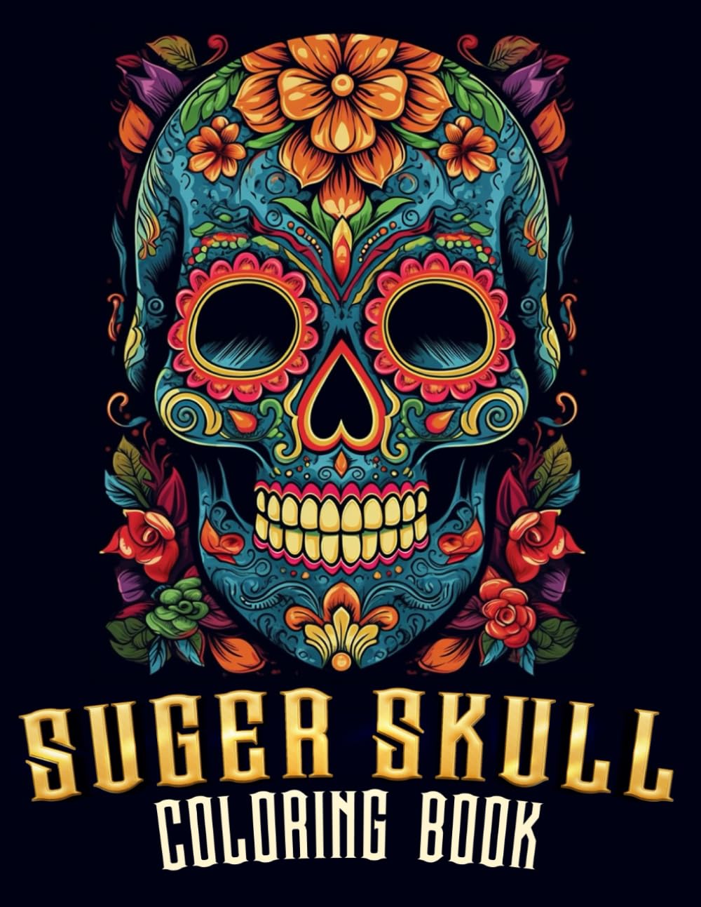 Sugar Skull Coloring Book: A Compilation of Different Captivating Pages for Artistic Joy!