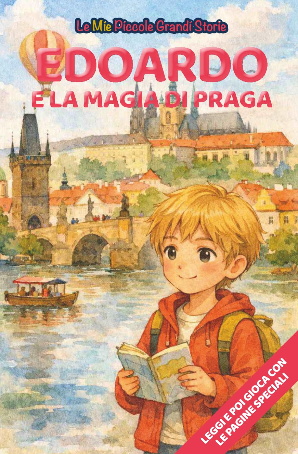 Edoardo e la magia di Praga: Libro illustrato per bambini 3-6 anni, personalizzabile, con alla fine del racconto giochi e attività da fare: labirinti, ... le figure (Le Mie Piccole Grandi Storie)