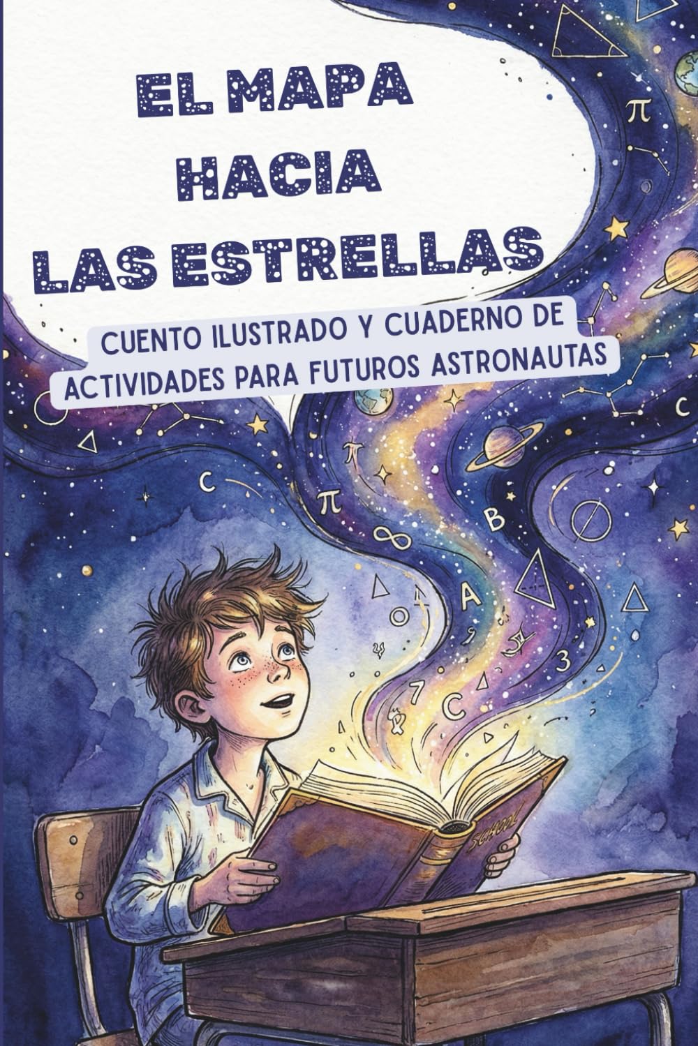 El Mapa Hacia las Estrellas: Cuento Ilustrado y Cuaderno de Actividades STEM para Futuros Astronautas: Aprende por qué las Matemáticas, la Ciencia y ... al Universo (Para niños de 9 a 12 años)