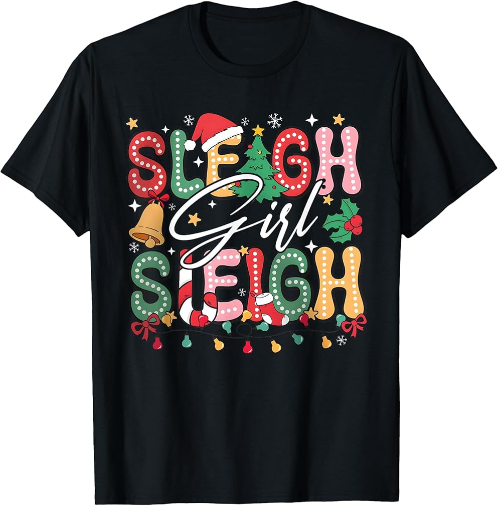 Sleigh Girl Sleigh Christmas Retro Xmas Holiday Women Kids T-Shirt