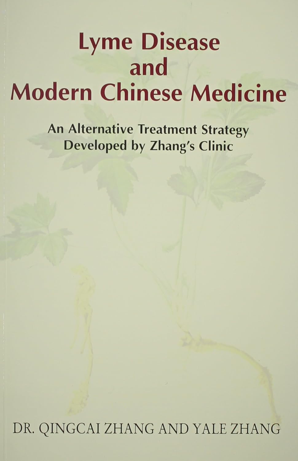 Lyme Disease and Modern Chinese Medicine: Dr. QingCai Zhang, Yale Zhang ...