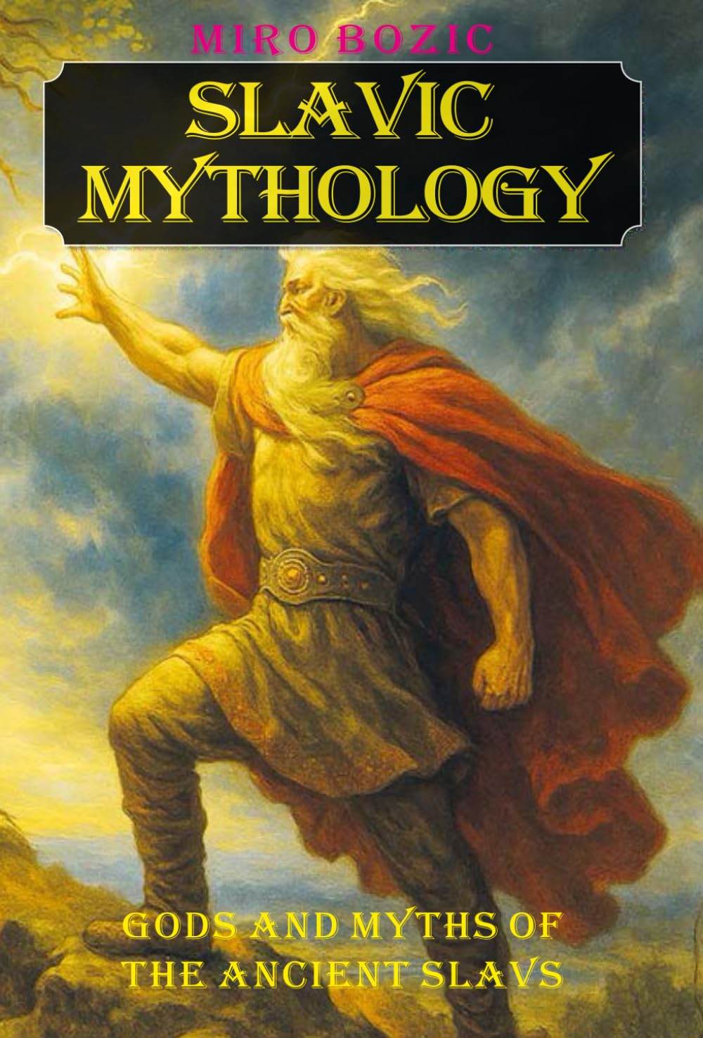 Slavic Mythology: Gods and Myths of the Ancient Slavs