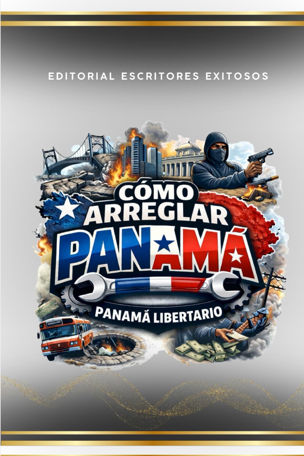 Como Arreglar Panamá: Panamá Libertario
