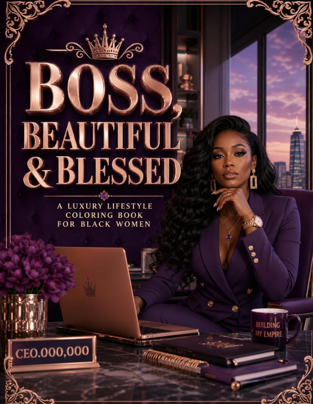 Boss, Beautiful, & Blessed: A Luxury Lifestyle Coloring Book for Black Women