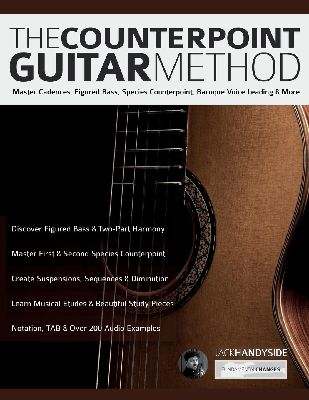 The Counterpoint Guitar Method: Master Cadences, Figured Bass, Species Counterpoint, Baroque Voice Leading & More (Learn how to play classical guitar)